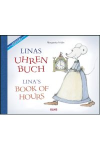 Linas Uhrenbuch = Linas book of hours.   - Margareta Fridén. [Übers. aus dem Schwed.: Gabriele Haefs ...], BiLi