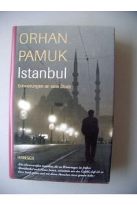 Istanbul Erinnerungen an eine Stadt Schilderungen von Menschen und Orten 2003