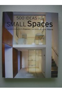 500 Ideas for Smal Spaces . . Ideen für kleine Räume . . pour petits Espaces 2007