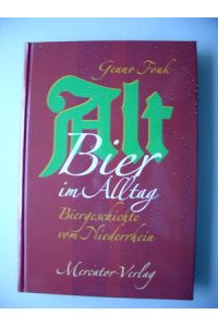 Alt Bier im Alltag Biergeschichte vom Niederrhein 1999