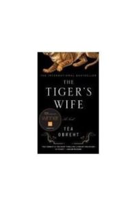 The Tiger`s Wife: A Novel.