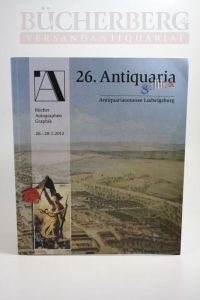 26. Antiquaria Antiquariatsmesse Ludwigsburg  - Bücher Autographen Graphik 26.-28.1.2012