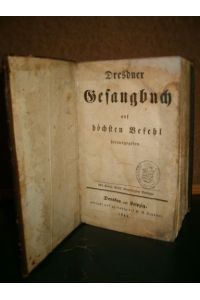 Dresdner Gesangbuch auf höchsten Befehl herausgegeben.