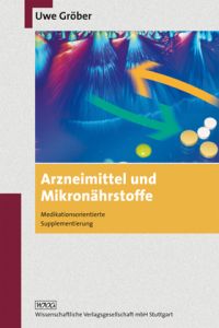 Arzneimittel und Mikronährstoffe: Medikationsorientierte Supplementierung [Gebundene Ausgabe] Uwe Gröber (Autor)