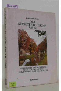 Der architektonische Baum  - Ein Buch über das Wechselspiel von Baum und Bauwerk in Landschaft, Park und Siedlung