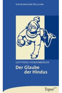 Der Glaube der Hindus.   - Topos-plus-Taschenbücher, Band 469, Grundwissen Religion.
