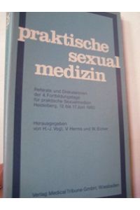 Praktische Sexualmedizin  - Referate und Dikussionen der 4. Fortbildungstage für praktische Sexualmedizin