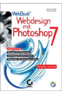 Webdesign mit Photoshop 7 Mit CD-ROM (Gebundene Ausgabe) von Anja von Hofen (Autor), Thomas Becker (Autor) Webdesigner Bildbearbeitung Bildoptimierung Effekten Ebenenstile Farbmanagement Bildformate Dateigrößen Web-Workflow Kompressionsformat Design Browser GIF-Animationen HTML-Editor GoLive Web Design