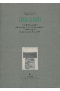 Irland. Eine Bibliographie selbständiger deutschsprachiger Publikationen 16. Jahrhundert bis 1989.