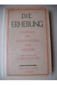 Die Erhebung.   - Jahrbuch für neue Dichtung und Wertung.