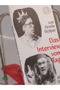 Das Interview vom Tage / von Armin Stolper mit Alfred Müller