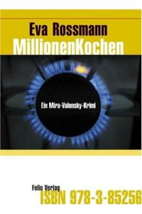 Millionenkochen: Ein Mira-Valensky-Krimi