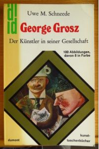 George Grosz : der Künstler in seiner Gesellschaft.   - Dumont-Kunst-Taschenbücher ; 32
