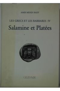 Salamine et Platees. Les Grecs et les Barbares IV. L'autre face de l'histoire.
