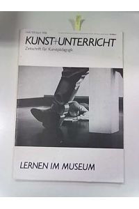 Kunst + Unterricht Heft 101 : Lernen im Museum