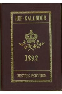 Gothaischer Genealogischer Hofkalender nebst diplomatisch-statistischem Jahrbuchs 1892. Hundertneunundzwanzigster Jahrgang.