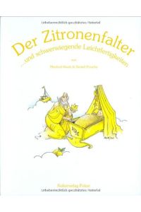 Der Zitronenfalter : . . . und schwerwiegende Leichtfertigkeiten.   - Mit einem Vorwort von Daniell Porsche. Mit einer Kurzbiografie der Verfasser.