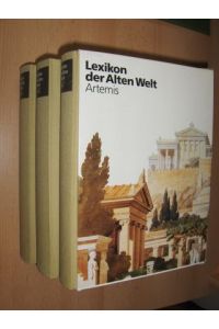 Lexikon der Alten Welt Artemis. 3 Bände A-G / H-Q / R-Z.