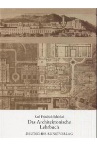 Das Architektonische Lehrbuch: Karl Friedrich Schinkel Lebenswerk [Gebundene Ausgabe] Karl Friedrich Schinkel (Autor), Goerd Peschken (Kommentator)