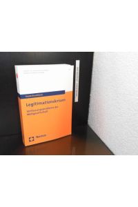 Legitimationskrisen : Verfassungsprobleme der Weltgesellschaft.   - Schriftenreihe Studien zur politischen Soziologie ; Bd. 18
