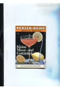 Kleine Mixer- und Getränkekunde.   - Perlen-Reihe Band 701.