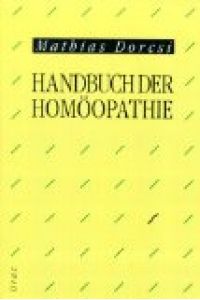 Handbuch der Homöopathie.   - Mathias Dorcsi; Helmut Gyürky; Ingrid Rumpold