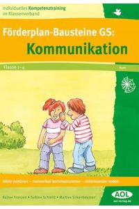 Förderplan-Bausteine GS: Kommunikation: Aktives Zuhören-nonverbale Kommunikation-miteinander reden von Rainer Franzen (Autor), Sabine Schmitt (Autor), Marlies Silkenbeumer (Autor)
