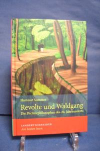 Revolte und Waldgang : die Dichterphilosophen des 20. Jahrhunderts.