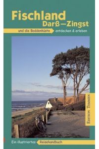 Fischland - Darß - Zingst und die Boddenküste - entdecken & erleben. Ein illustriertes Reishandbuch.