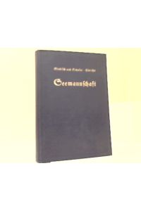 Seemannschaft :  - Handbuch f. Unterricht u. Praxis ; Auf Veranlassg d. Inspektion d. Bildgswesen d. Marine bearb.