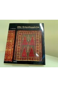 Alte Orientteppiche  - : ausgew. Stücke dt. Privatsammlungen.