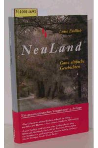 NeuLand  - ganz einfache Geschichten / Luise Endlich. Ein gesamtdeutsches Vergnügen. 5. Auflage.