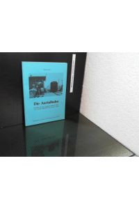 Die Aartalbahn : Dotzheim und die Langenschwalbacher Bahn, die berühmte Bäderbahn des Nassauer Landes.   - Heimat- und Verschönerungsverein : Schriften des Heimat- und Verschönerungsvereins Dotzheim e.V. ; Nr. 9