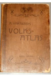 A. Hartleben's Volks-Atlas 1904-1905.   - - enthaltend 72 Hauptkarten und 66 Nebenkarten in 100 Kartenseiten. Mit erläuterndem Text und vollständigem alphabetischen Register.