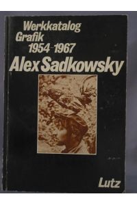 Alex Sadkowsky : Werkkatalog Grafik 1954 - 1967
