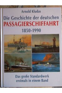 Die Geschichte der deutschen Passagierschiffahrt eine DOKUMENTATION von Arnold Kludas mit zahlreichen fotos und illustrationen