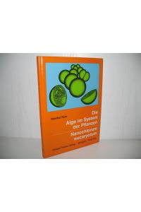 Die Alge im System der Pflanzen: Nanochlorum eucaryotum. E. Alge mit minimalen eukaryotischen Kriterien.   - Akad. d. Wiss. u.d. Literatur, Mainz;