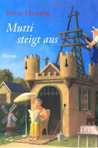 Mutti steigt aus : Roman.   - List-Taschenbuch ; 60967