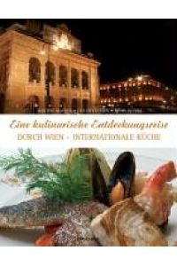 Eine kulinarische Entdeckungsreise durch Wiens internationale Küche.   - Kt. Thorsten Trantow. Hrsg. Katharina Többen.