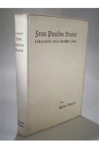 Frau Pauline Brater. Lebensbild einer deutschen Frau.