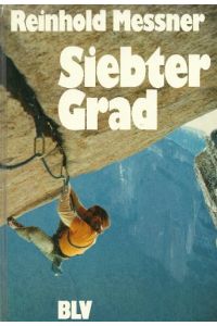 Siebter Grad : clean climbing, freies Klettern.