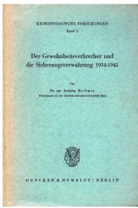 Der Gewohnheitsverbrecher und die Sicherungsverwahrung 1934 - 1945.   - Kriminologische Forschungen. Herausgegeben von Hellmuth Mayer. Band 2. -