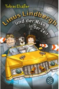 Linus Lindbergh und der Riss in der Zeit.   - Tobias Elsäßer. Mit Bildern von Stefanie Reich, Fischer ; 81157