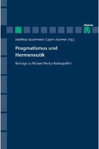 Pragmatismus und Hermeneutik: Beiträge zu Richard Rortys Kulturpolitik