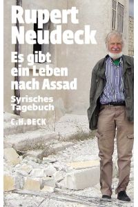 Es gibt ein Leben nach Assad. Syrisches Tagebuch.   - Beck'sche Reihe ; 6111
