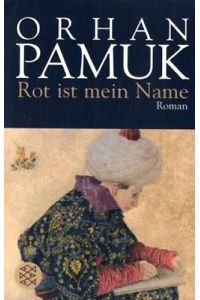Rot ist mein Name : Roman.   - Aus dem Türk. von Ingrid Iren, Fischer ; 15660