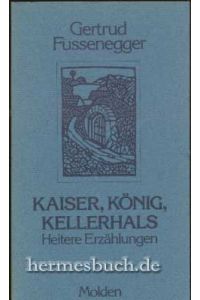 Kaiser, König, Kellerhals.   - Heitere Erzählungen.