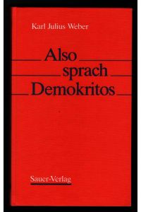 Also sprach Demokritos : Aus Demokritos oder hinterlassene Papiere eines lachenden Philosophen