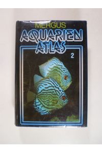Aquarien-Atlas Band 2: Seltene Fische und Pflanzen