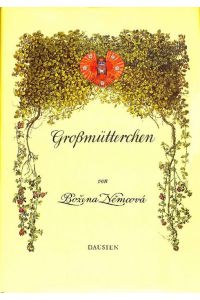 Grossmütterchen. (Babicka) Bilder aus dem ländlichen Leben. mit Zeichnungen von Adolf Kaspar.